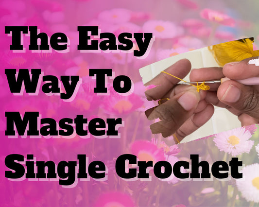 Understanding The Art Of The Single Crochet Stitch